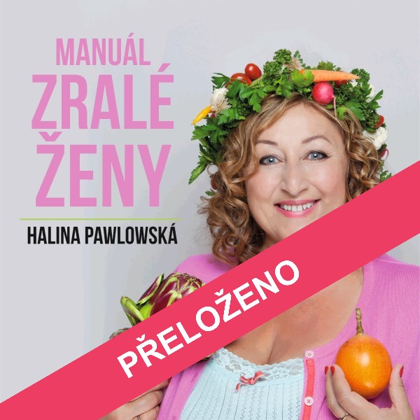 HALINA PAWLOWSKÁ - MANUÁL ZRALÉ ŽENY - ventip.cz
