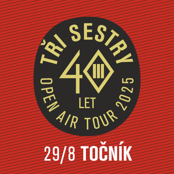 Tři sestry a hosté 40 let open air tour 2025 - ventip.cz